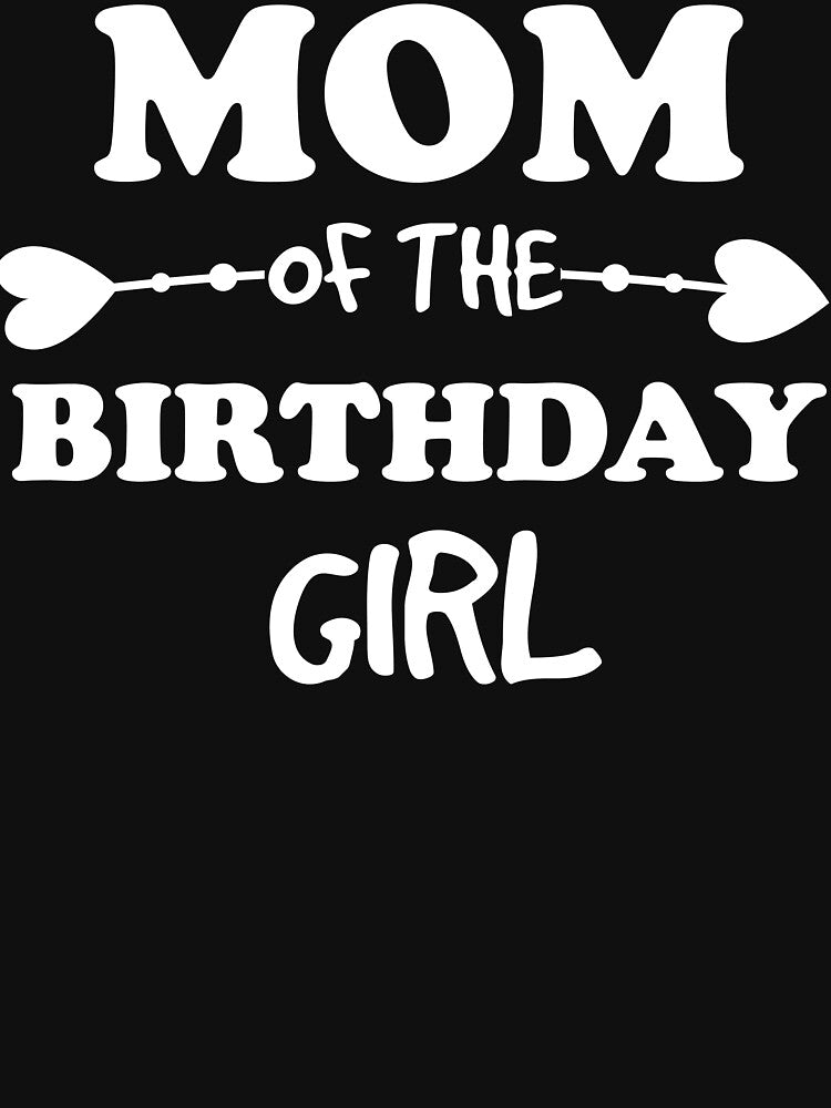 Copy of Mom Of The Birthday Girl by beefrancky
