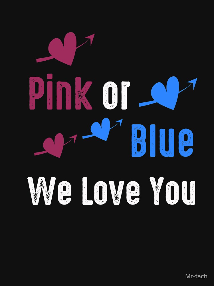 Pink or Blue We Love You by Mr-tach