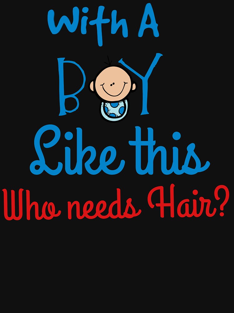 With a boy like this who needs hair? by Wideworld