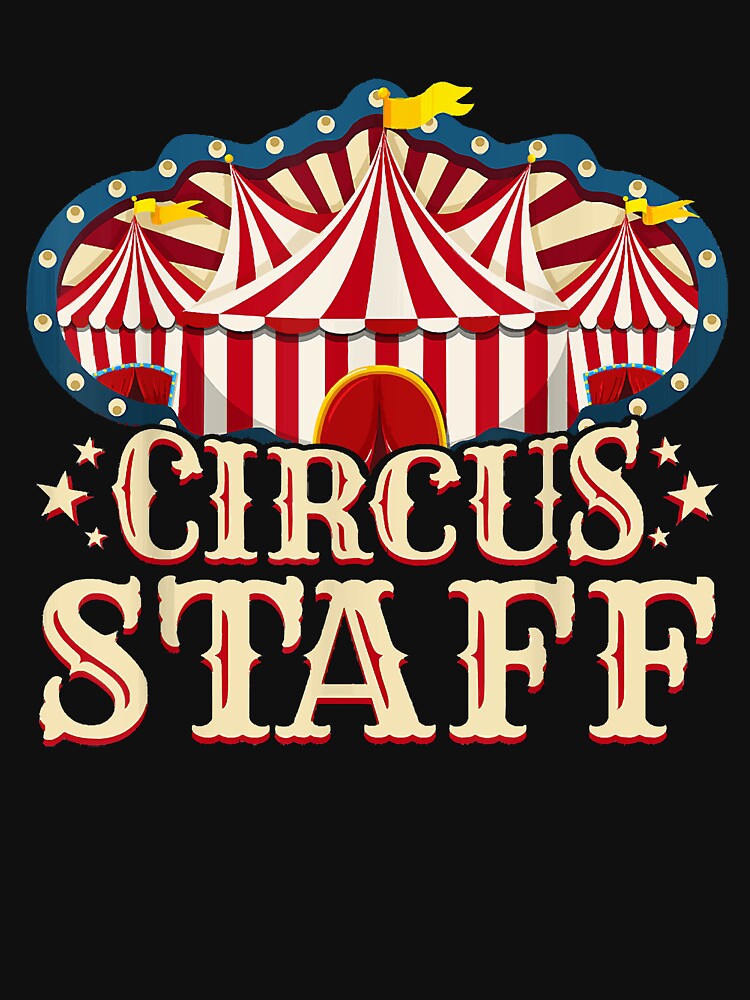 Circus Staff Shirt - Circus Party Shirt - Circus Staff T-Shirt by Lukifo-Mission