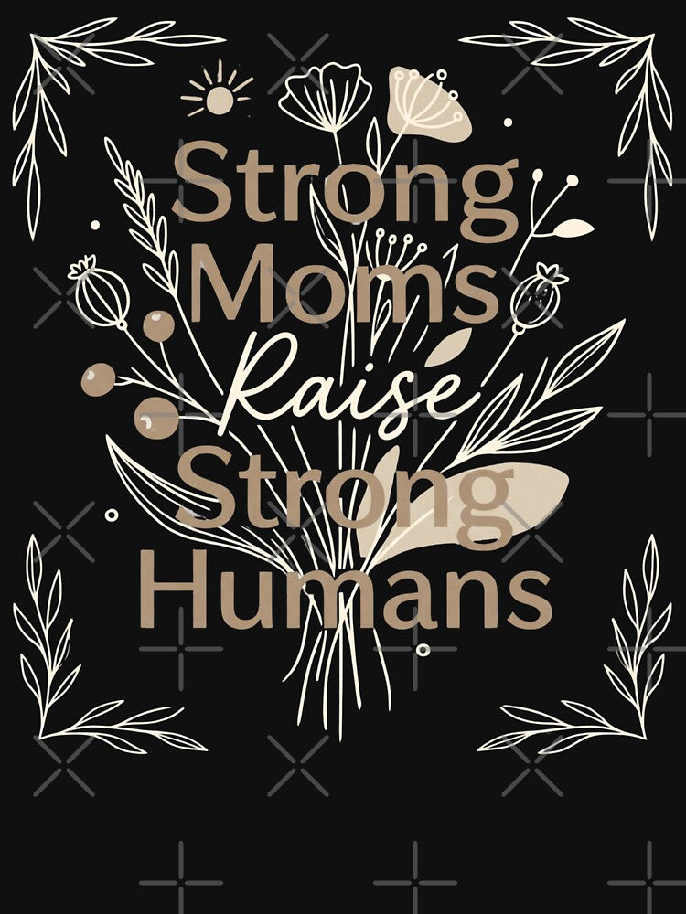 Strong Moms Raise Strong Humans Minimalist Floral Bouquet Modern Motherhood Quote by Im-Ara