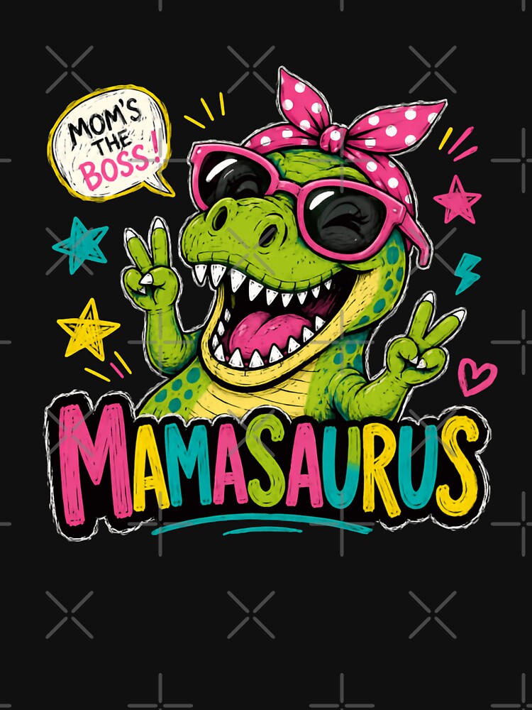 Mamasaurus Mom's The Boss Funny Mother Dinosaur by HumansStuck12