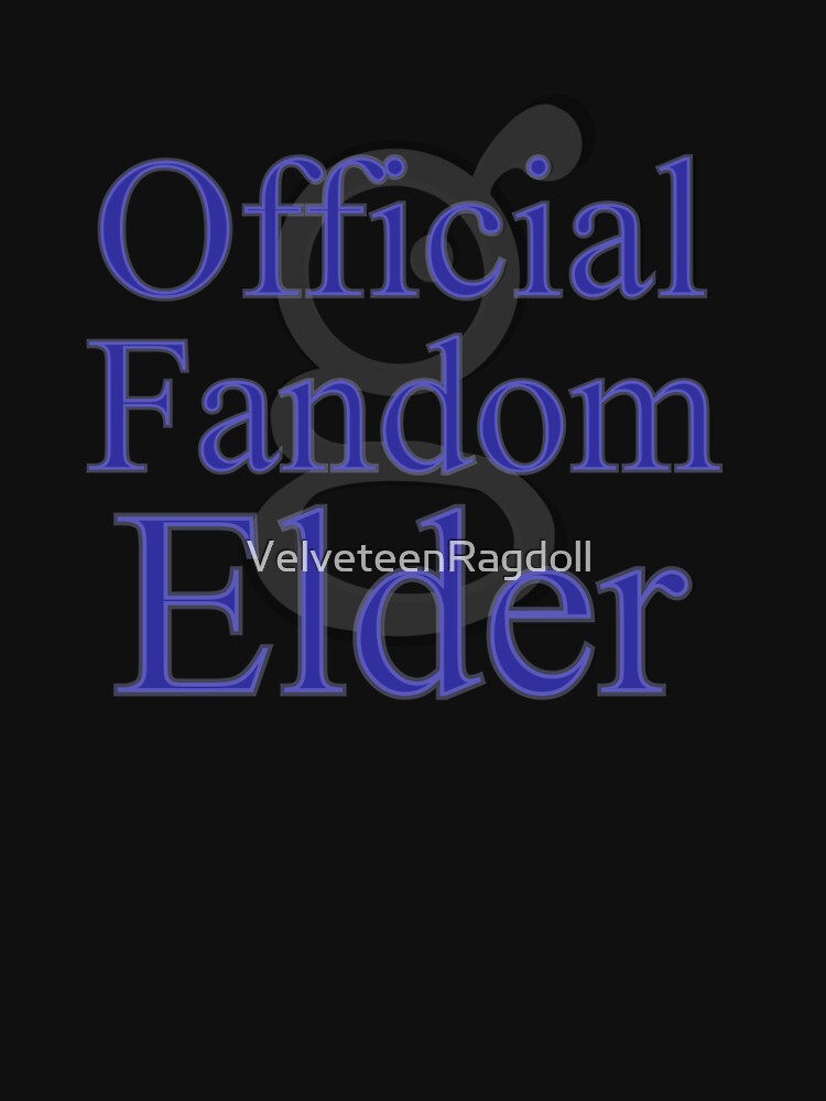 Fandom Elder by VelveteenRagdoll