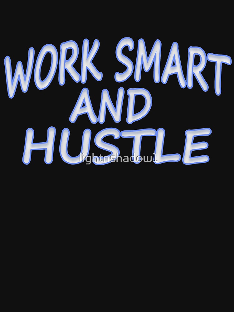 Work Hard and Hustle. Inspirational Quote. by lightnshadow1