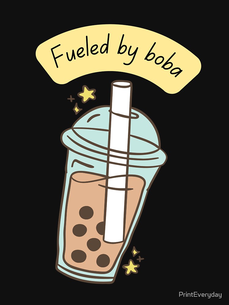 Fueled By Boba by PrintEveryday