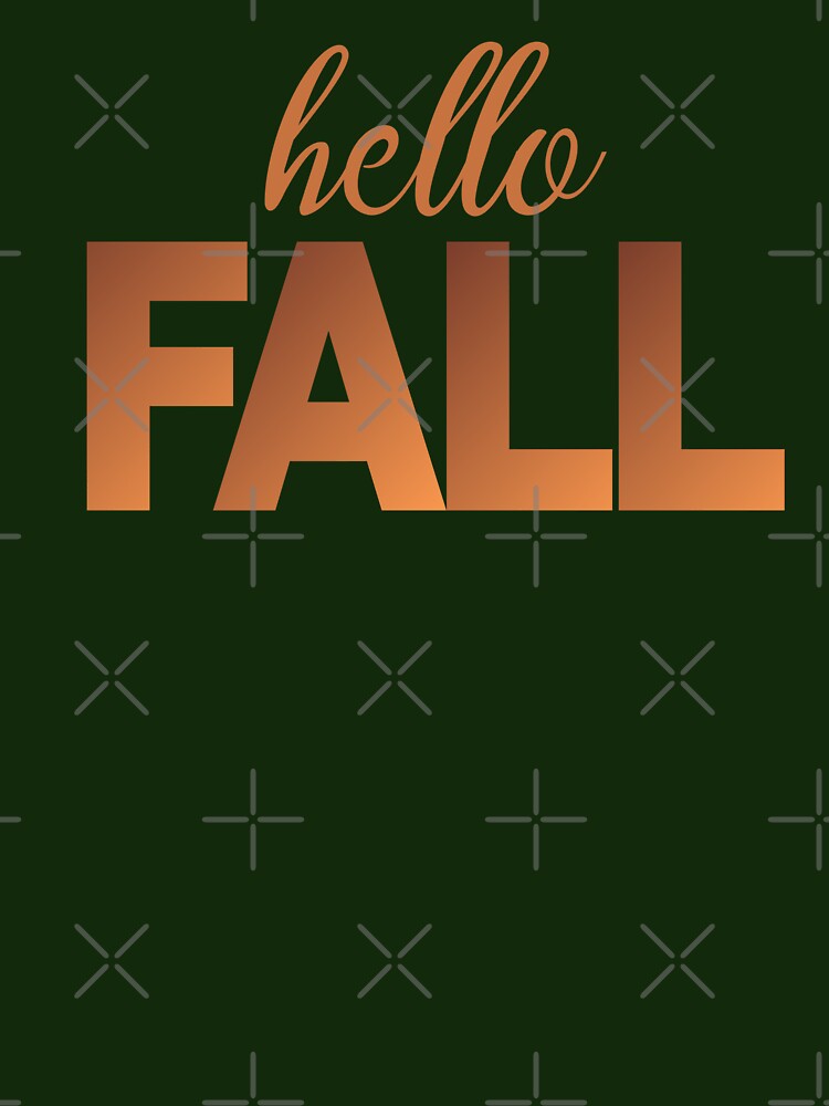 Hello Fall - Fall Vibes - Autumn Season by stylishdzign