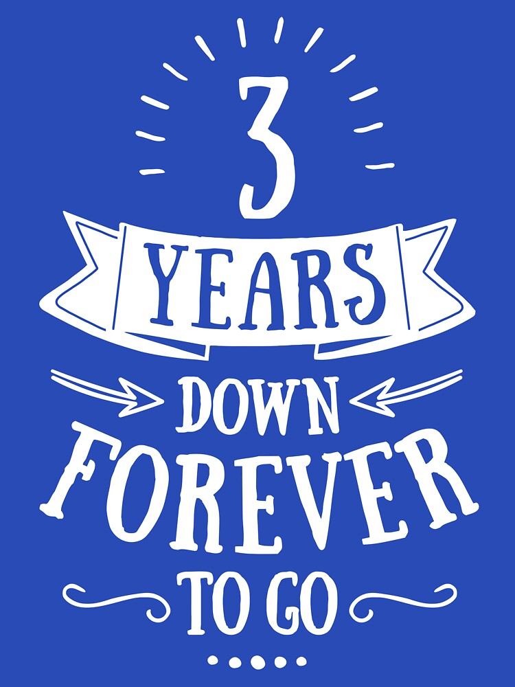Three Years Down Forever T Go - 3rd Wedding Anniversary Tees, Phone Cases And Other Gifts by MemWear