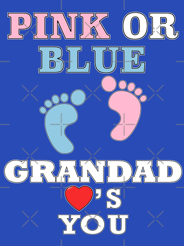 Pink Or Blue Grandad Grandpa Loves You Baby Shower Heart Gender Reveal Party Mens Womens T Shirt You Baby Shower Gender Reveal Party Mens Womens T Shirt Funny Cute Gift by arcadetoystore