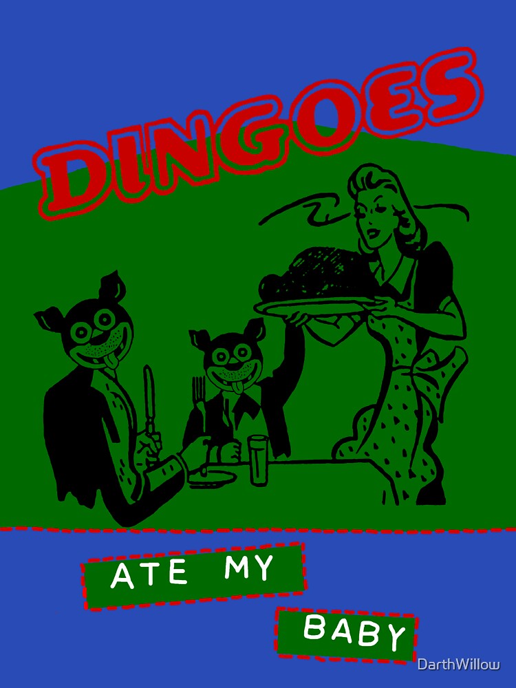 Dingoes Ate My Baby by DarthWillow