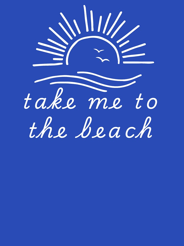 Take Me To The Beach by VibetheSeason