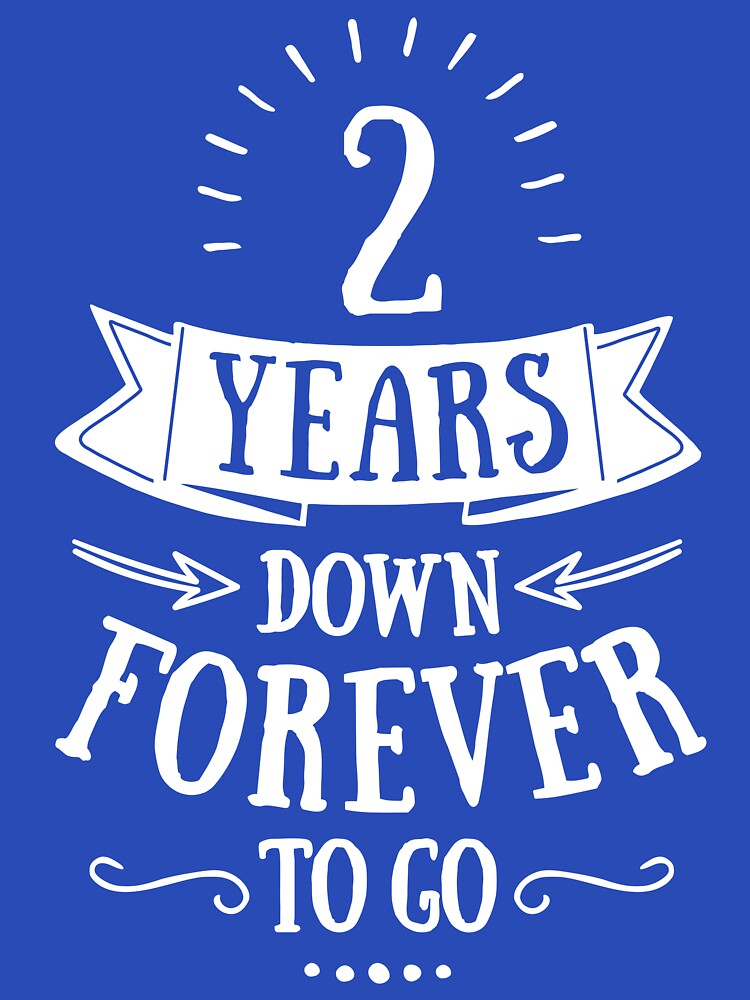 2 Years Down Forever To Go - 2nd Anniversary Clothing, Phone Cases And Other Gifts by MemWear
