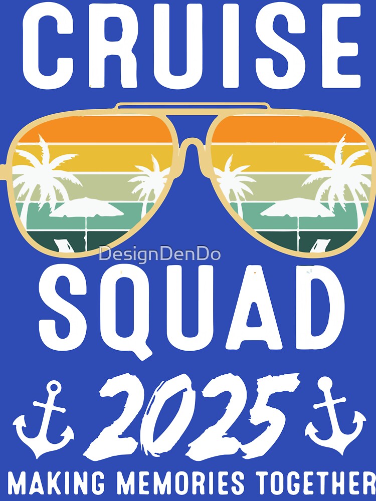Cruise Squad 2025 Making Memories Together by DesignDenDo ⭐⭐⭐⭐⭐