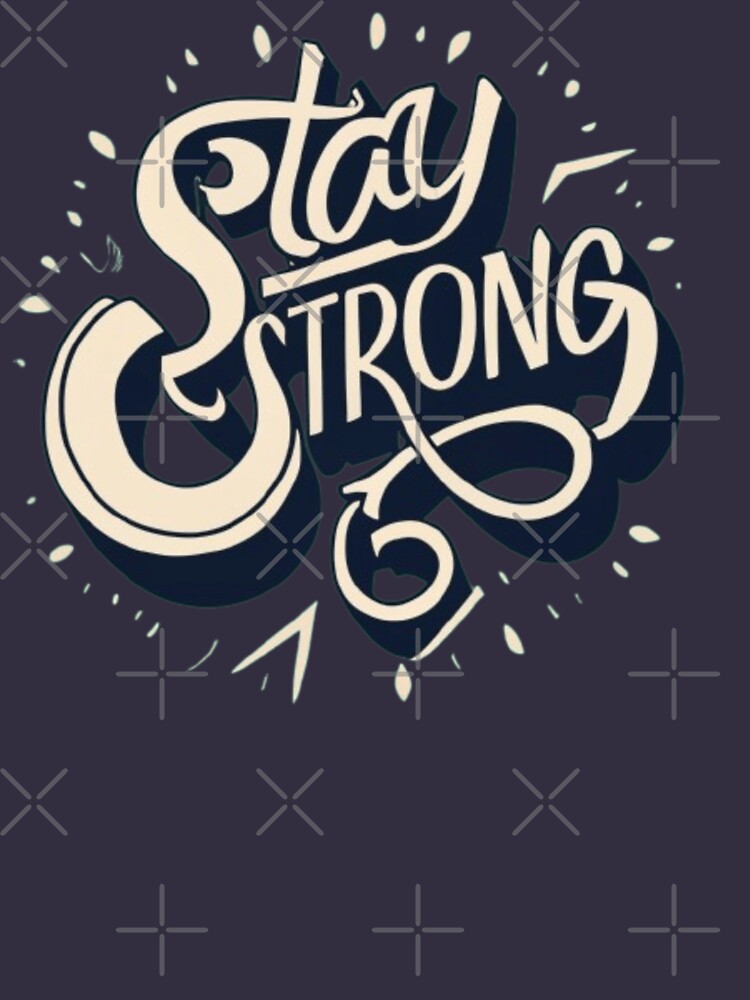 Stay Strong by TeeJas