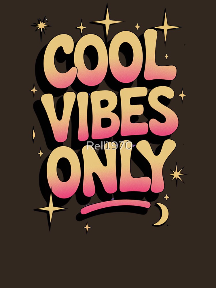 Cool Vibes Only by Rell1970