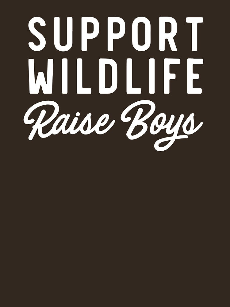 Support Wildlife Raise Boys by familyman