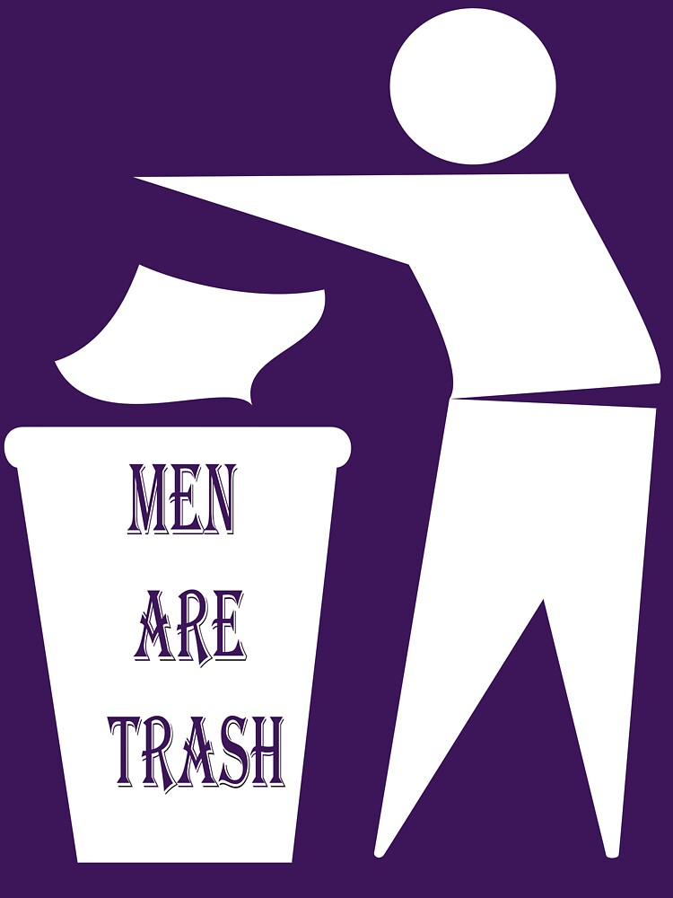Men Are Trash t-shirt by RithaMatch