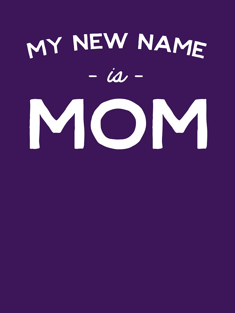 My New Name Is Mom by keepers