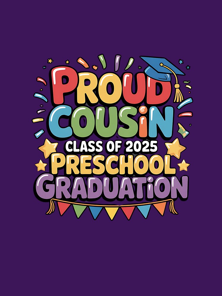 Proud Cousin Class Of 2025 Preschool Graduate by hanaa01