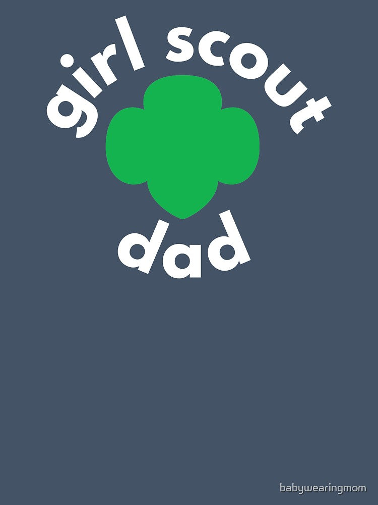 Proud Girl Scout Dad, Scout Leader Dad Life by babywearingmom