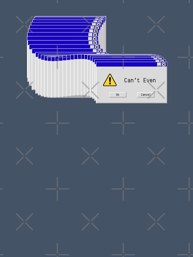 Can't Even | PC Error Message Parody by DAFredette