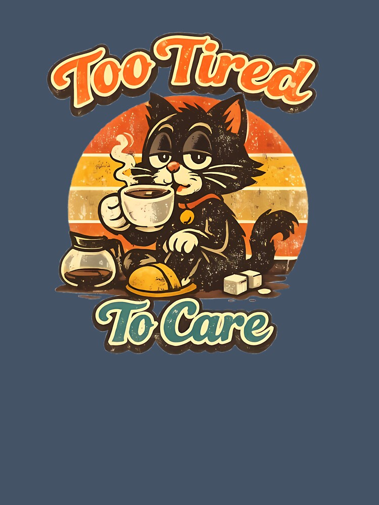 Vintage Black Cat Coffee T-Shirt – Too Tired To Care Retro Cartoon Design by ArtistryPulse90