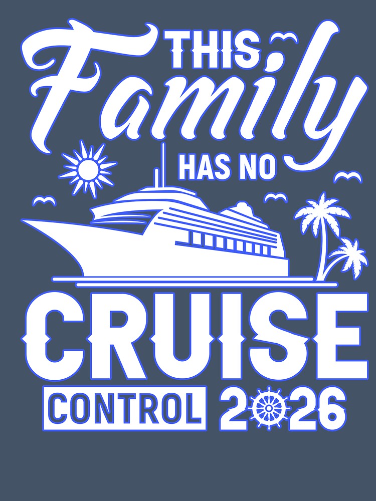 Family Cruise – This Family Has No Cruise Control Funny Cruise Design by Ladys-Gents