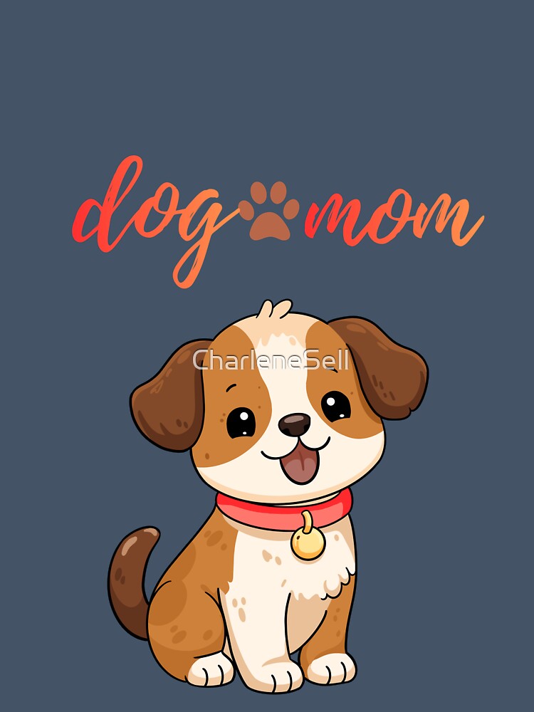 Dog mom by CharleneSell
