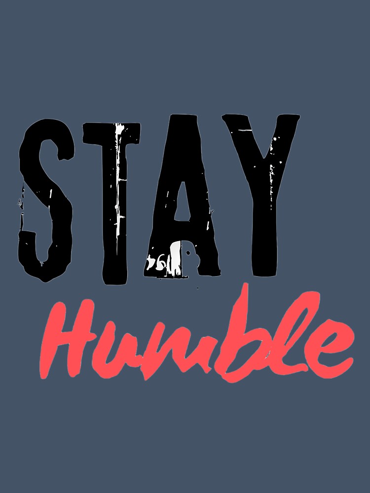 Stay Humble Minimalist Quote Design by aminomen