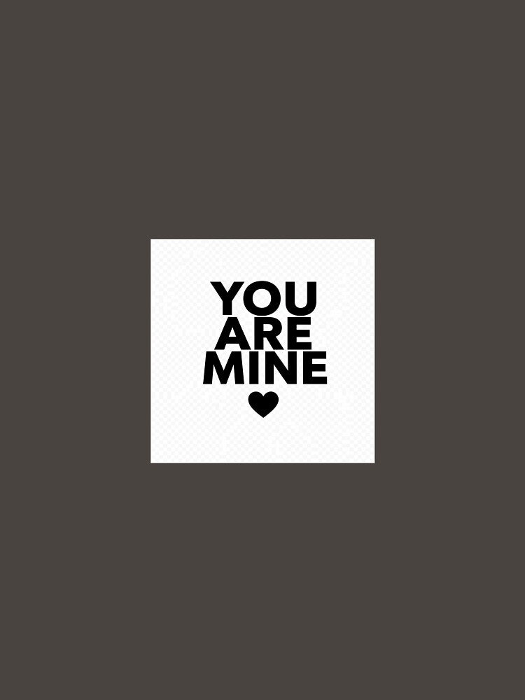 You Are Mine Couple Matching Shirt Romantic Love Minimal Typography Design Gift for Couples by Overthinkers Club