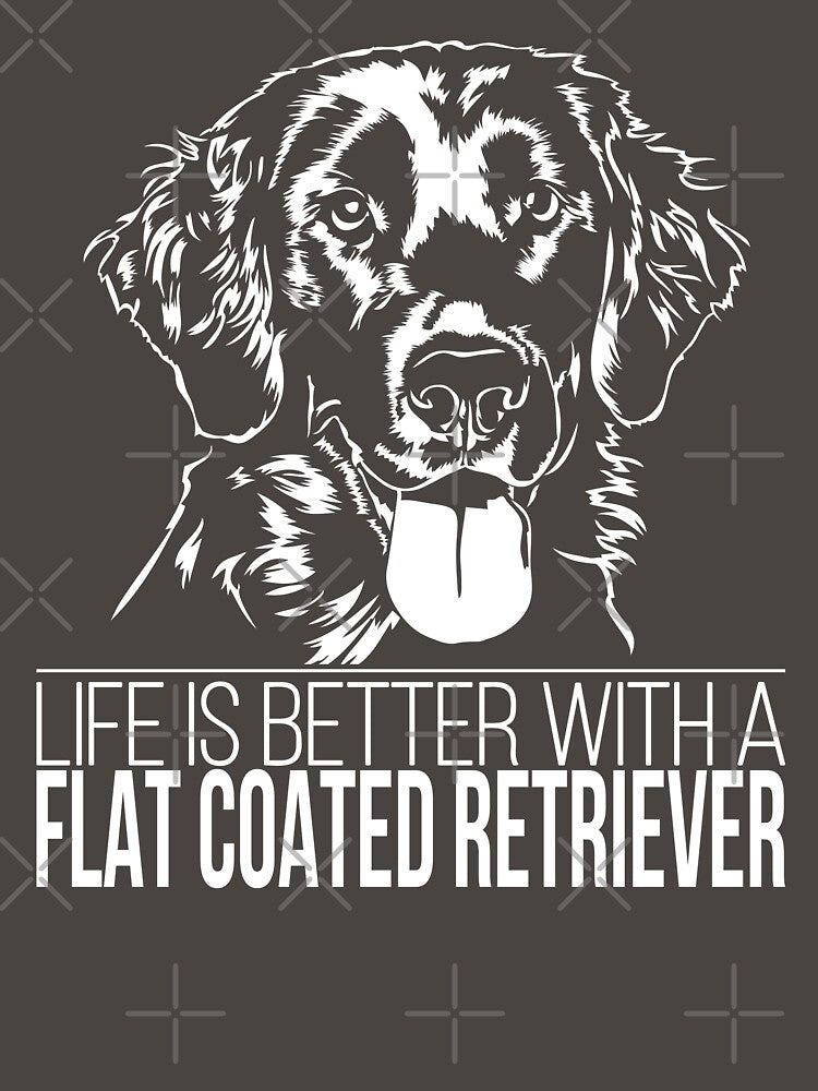 Life is better with a FLAT COATED RETRIEVER dog saying by dogarts