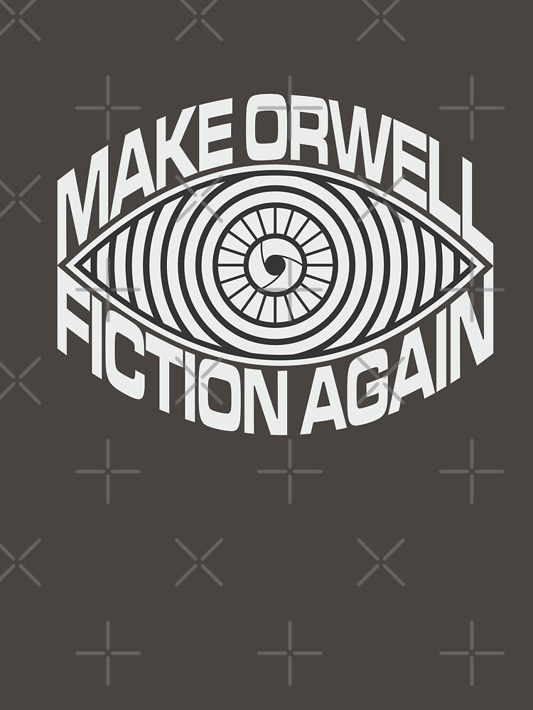 MAKE ORWELL FICTION AGAIN by Aries Custom