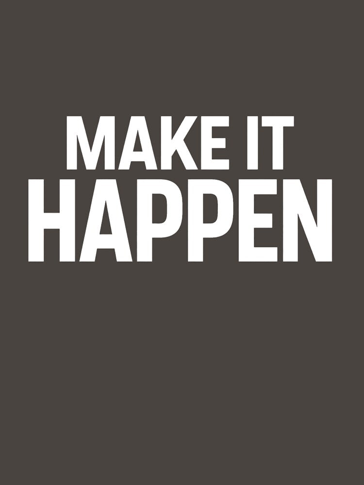 MAKE IT HAPPEN by Gold Phoenix Adro