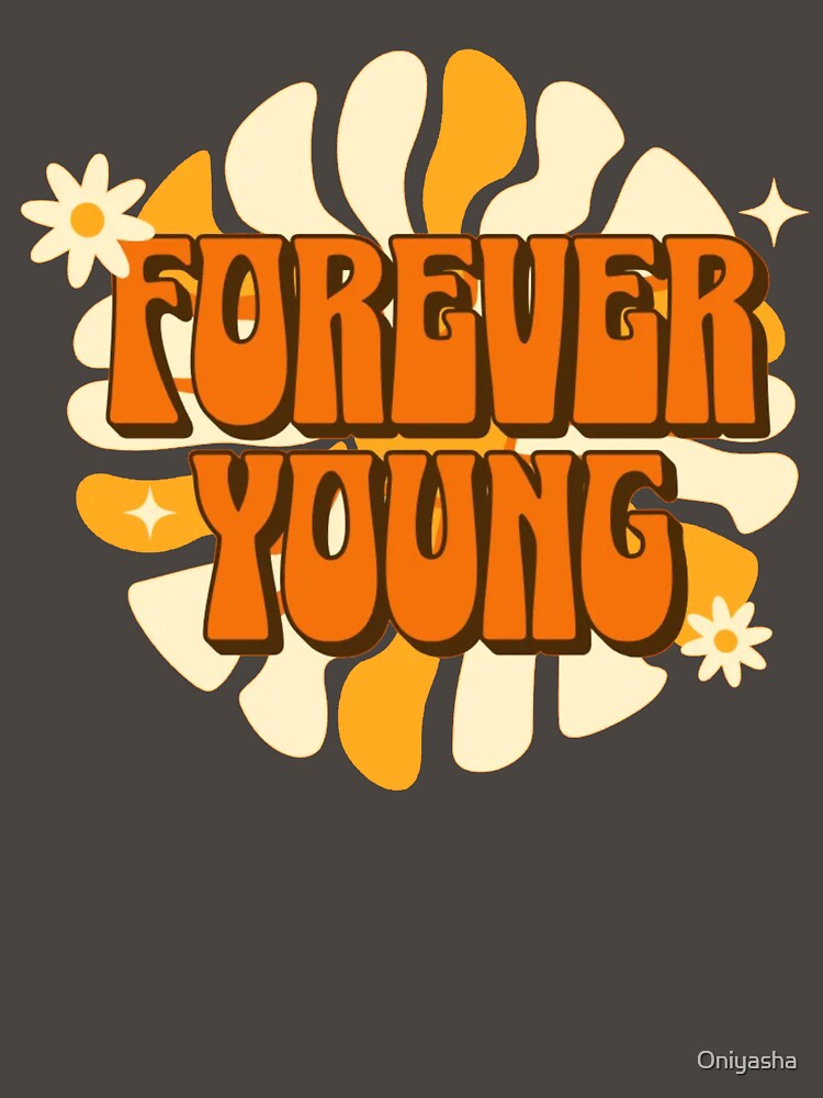 Retro Forever Young Groovy Quote by Oniyasha