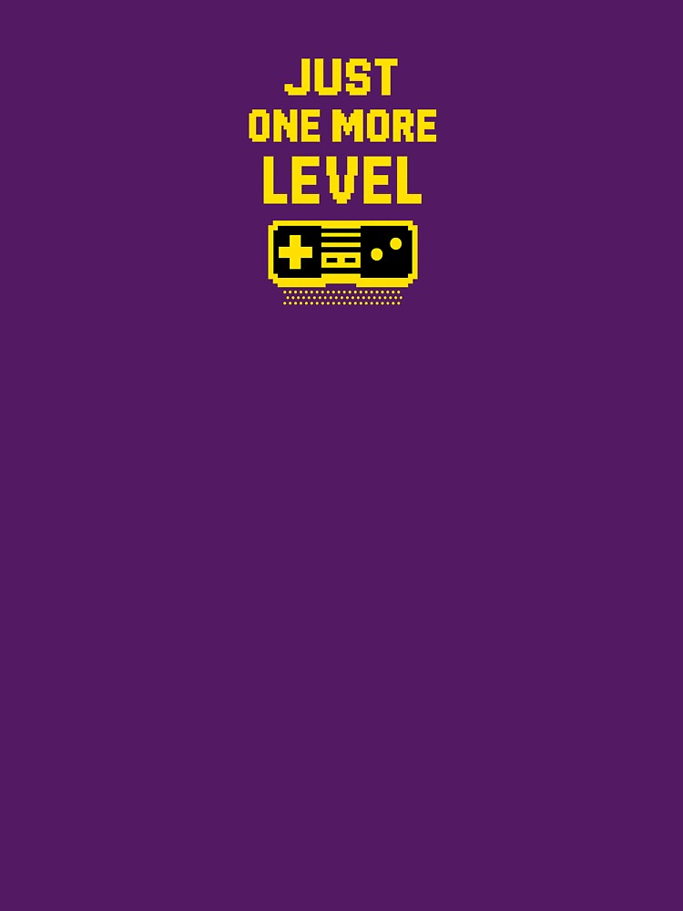 Pixel Gaming Quote – Just One More Level by .onemoredesign.