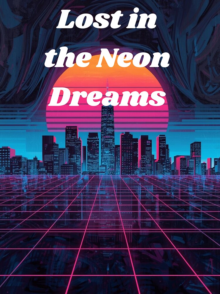 Lost in the Neon Dreams – Retro Futuristic Vaporwave Design by wearandwonder