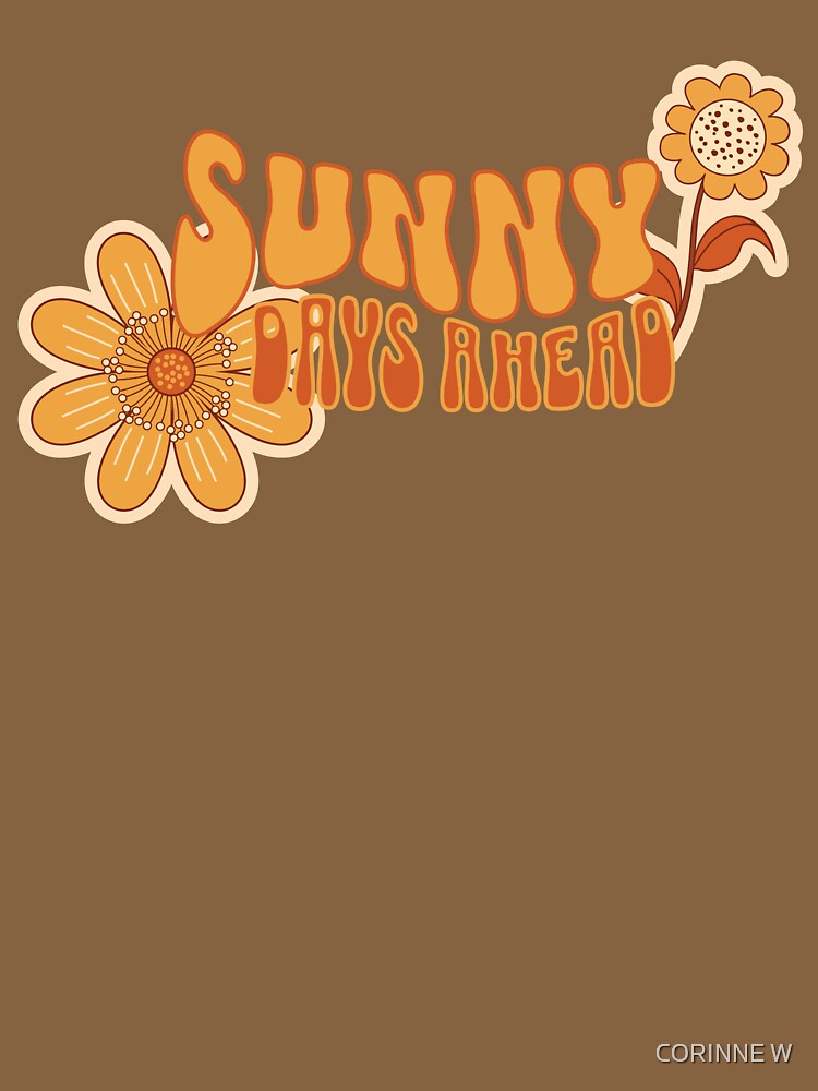 Sunny Days Ahead Flower And Sun In Retro Groovy Font And Colors Unisex Jersey Short Sleeve Tee by CORINNE W