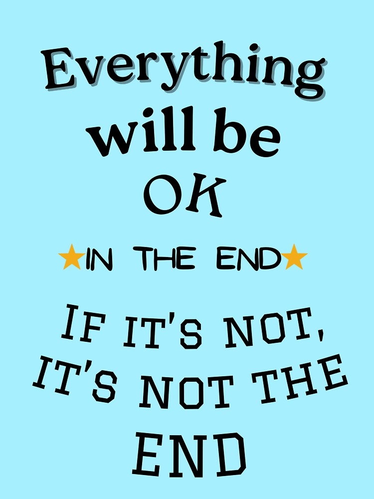 Inspirational Message 'Its Not The End' Design by OnlyADesign