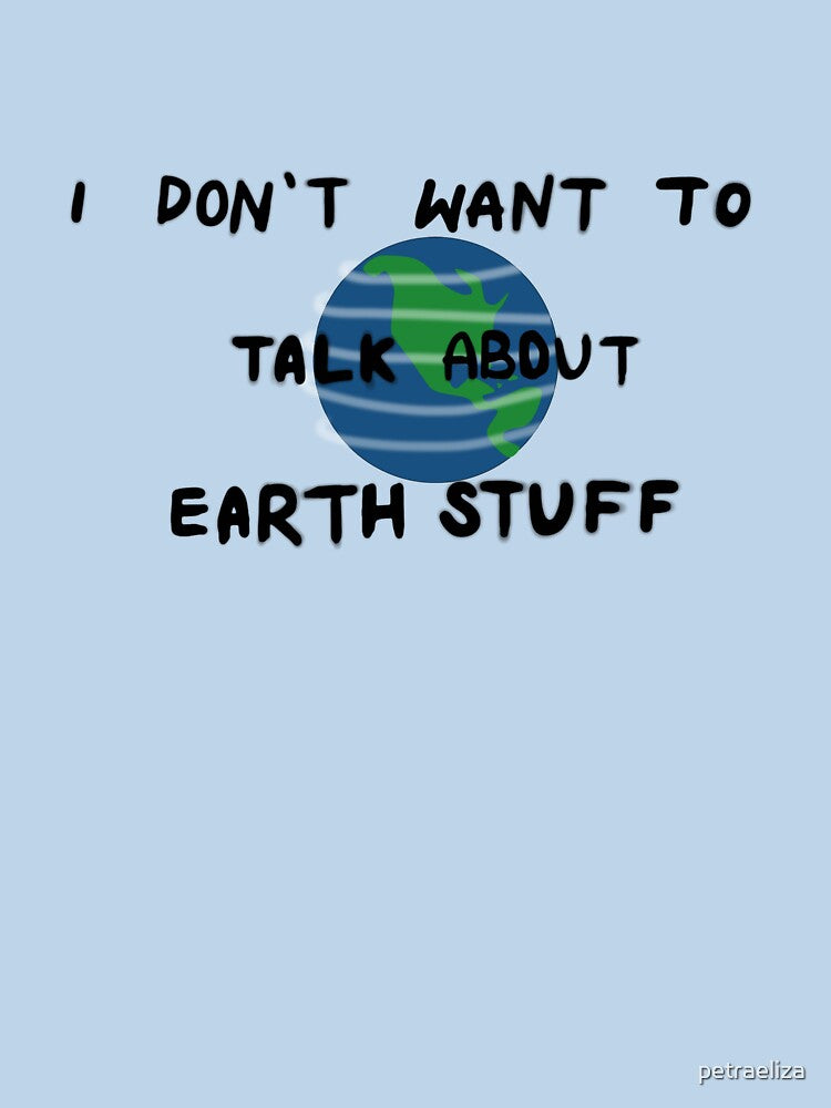 I Don't Want to Talk About Earth Stuff by petraeliza