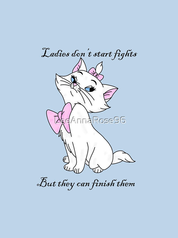 Ladies don't start fights by LeeAnnaRose96