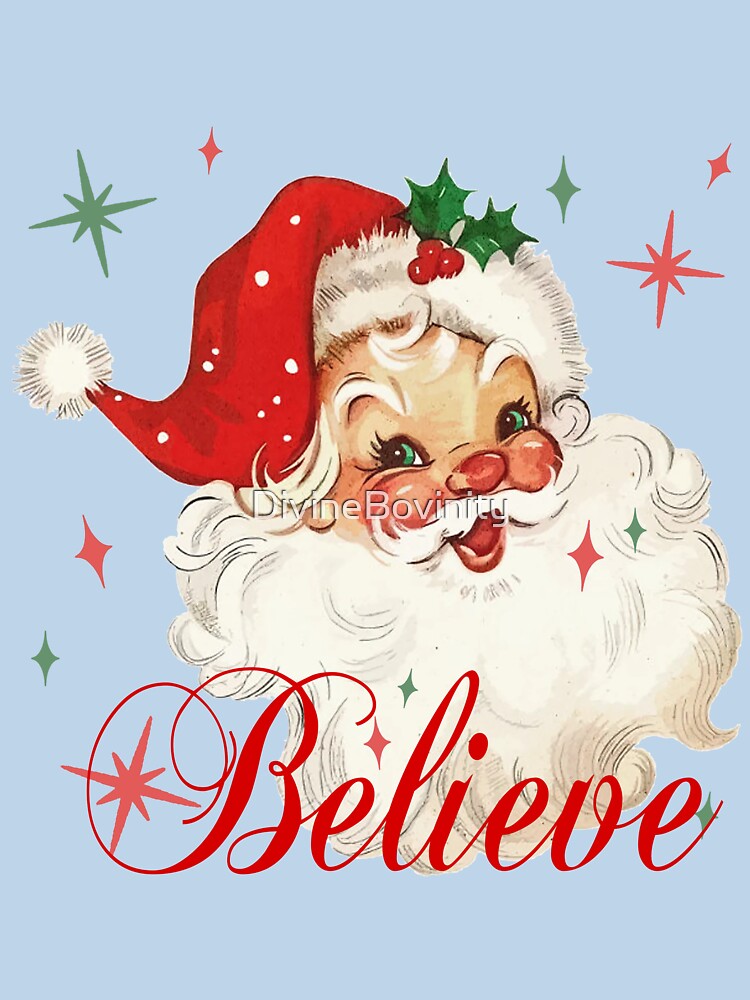 Santa Claus Believe Vintage Classic Retro by DivineBovinity