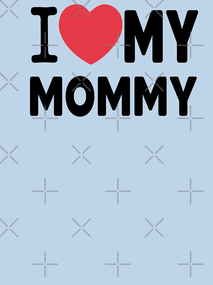 I Love My Mommy Family Love Heart Gift by Heddar Badreddine