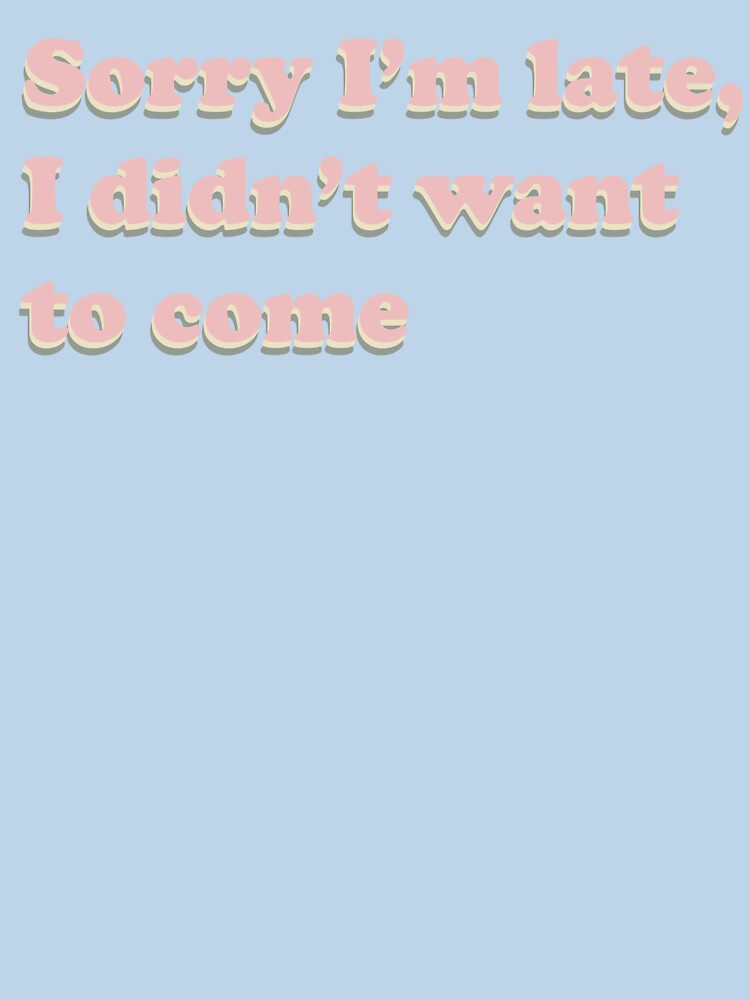Sorry I'm late, I didn't want to come by WATEKE