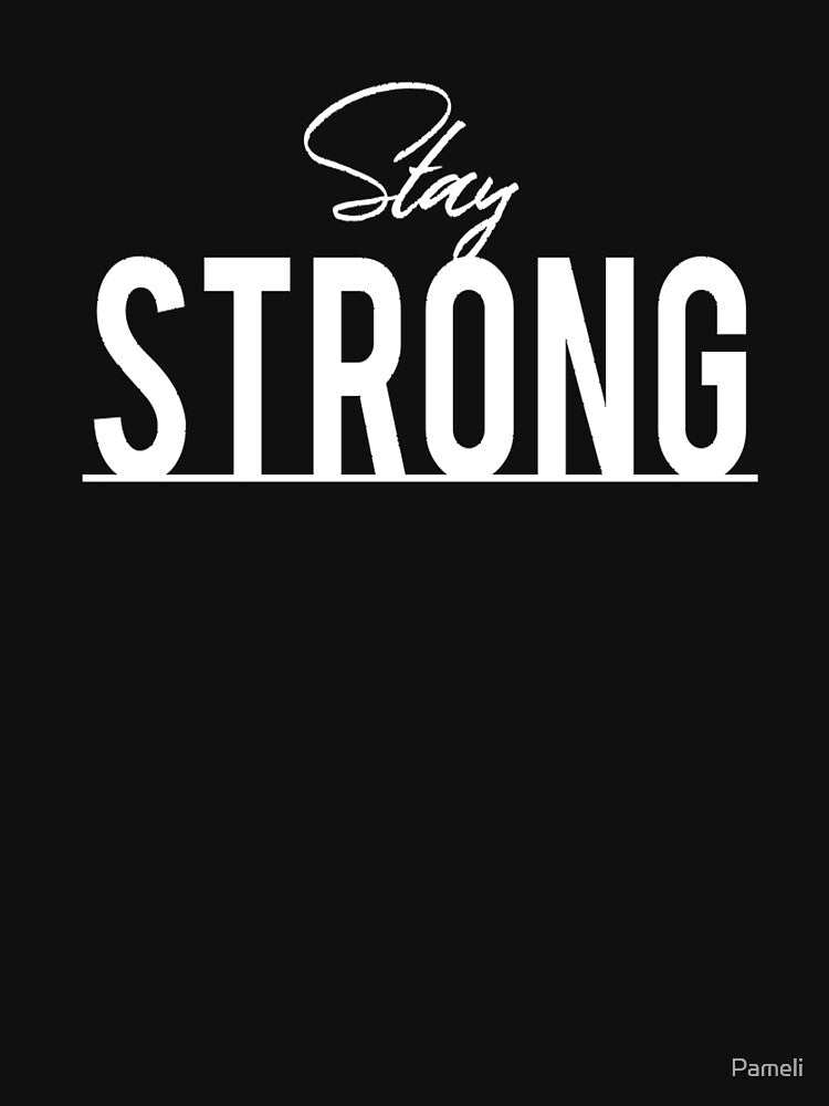 Stay STRONG by Pameli