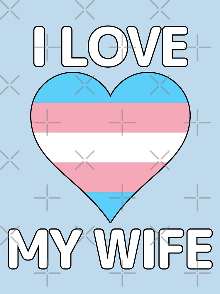 I Love My Wife - Transgender Pride Heart by CoolArtGeek