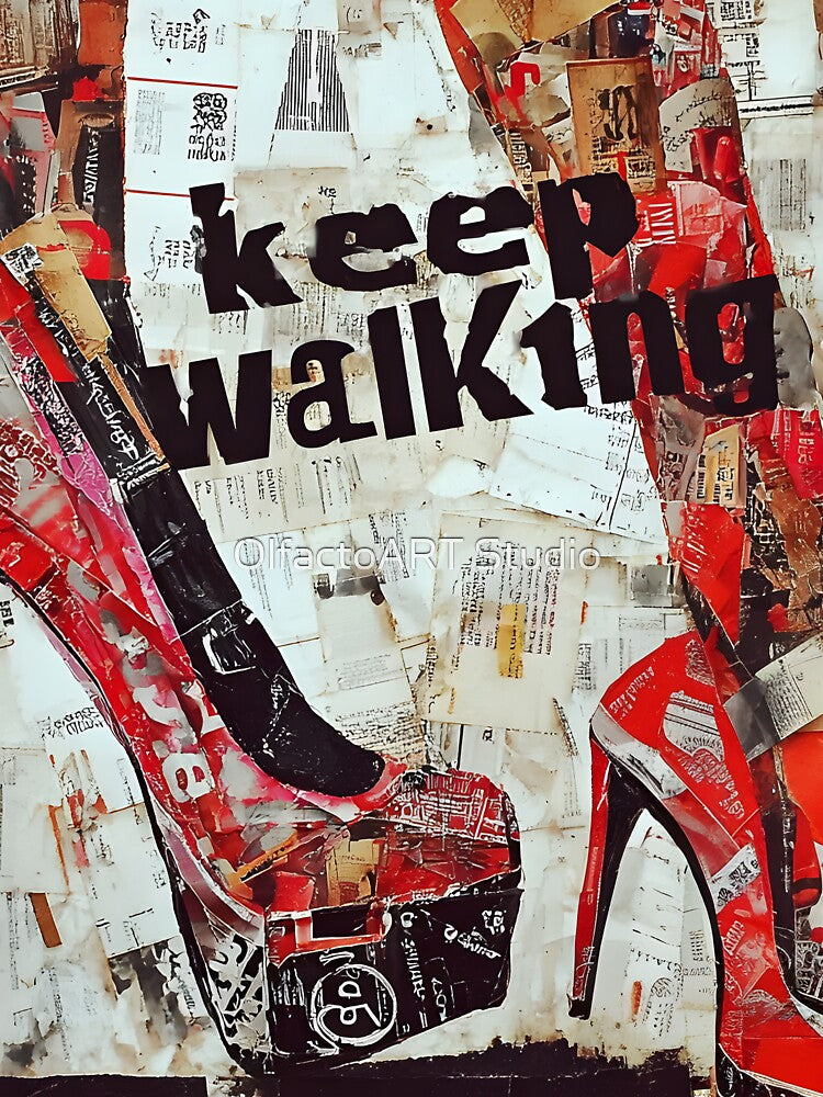 Women Empowerment Collage with Red High Heels and Bold Keep Walking Typography by OlfactoART Studio