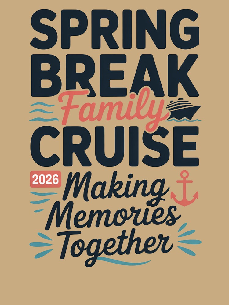 Spring Break Family Cruise 2026 – Making Memories Together Shirt by What a cute-Tee