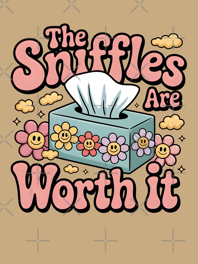 The Sniffles Are Worth It – Allergy Season Humor by Jollys-ArtShop