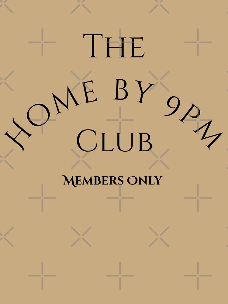 Home By 9pm Club by Prose & Print