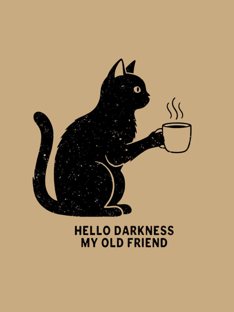 Black Cat Coffee Illustration | Hello Darkness My Old Friend Funny Sarcastic Quote by Colorful-Garden
