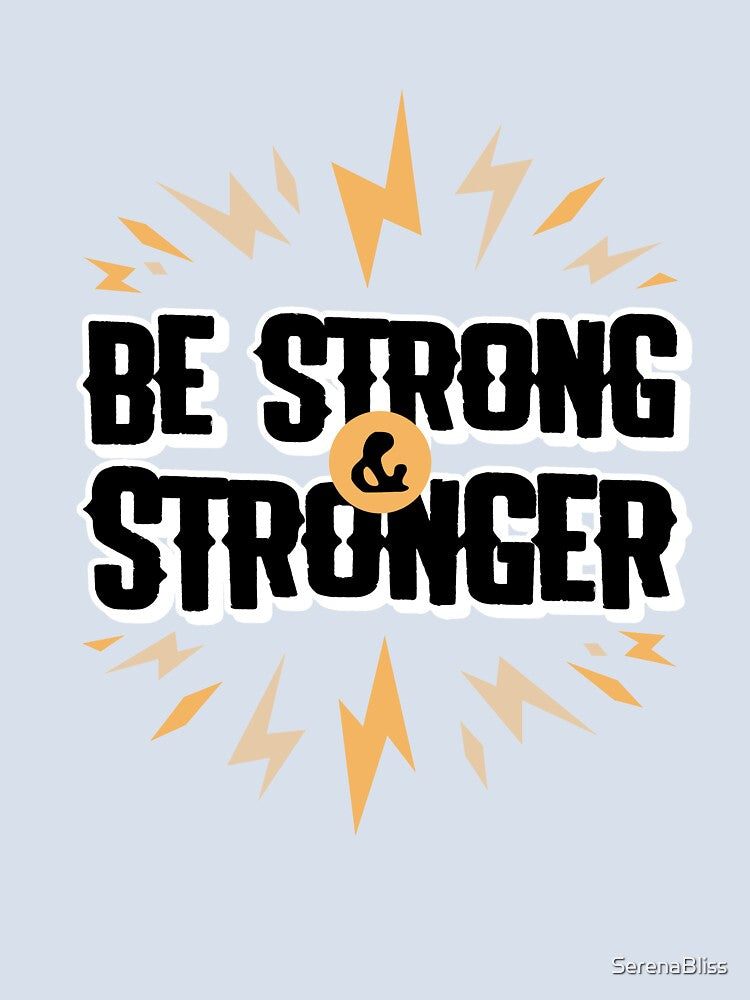 Be Strong & Stronger by SerenaBliss